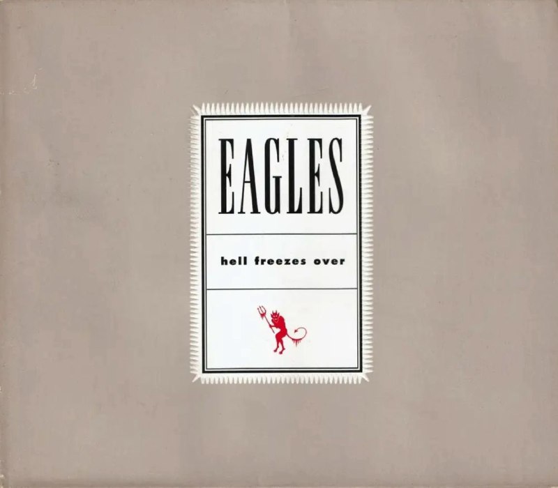 老鹰乐队(Eagles) - 1994年专辑 - Hell Freezes Over   Flac