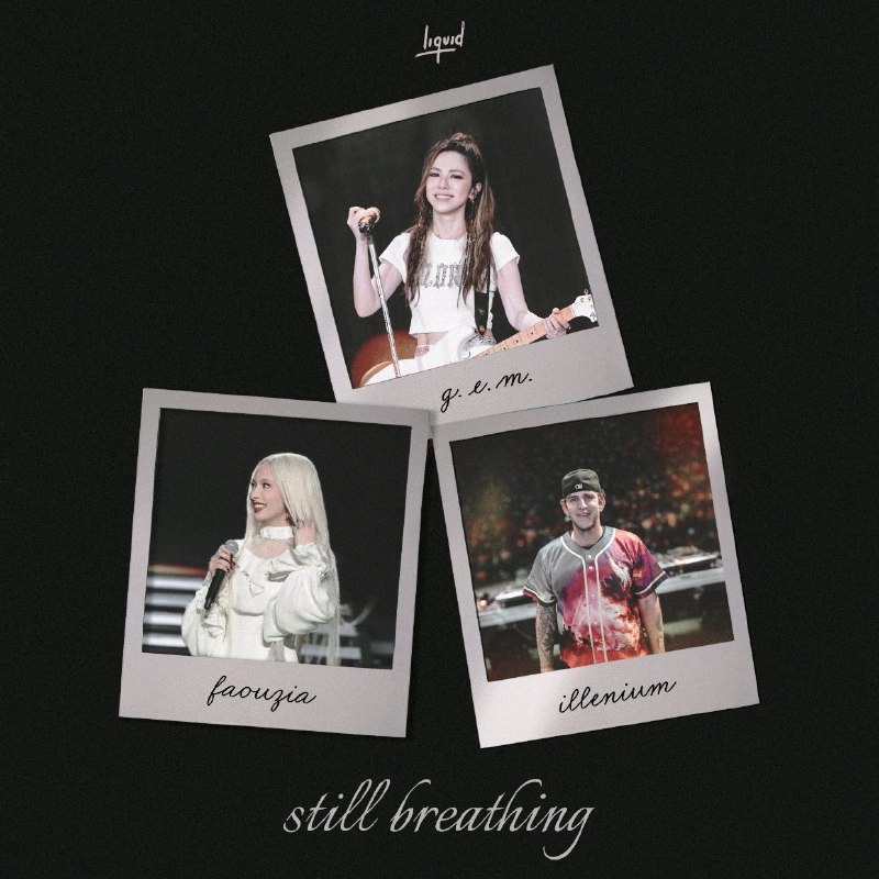 Faouzia, G.E.M 邓紫棋 & ILLENIUM - Still Breathing - Single (2025) FLAC 24bit 48kHz