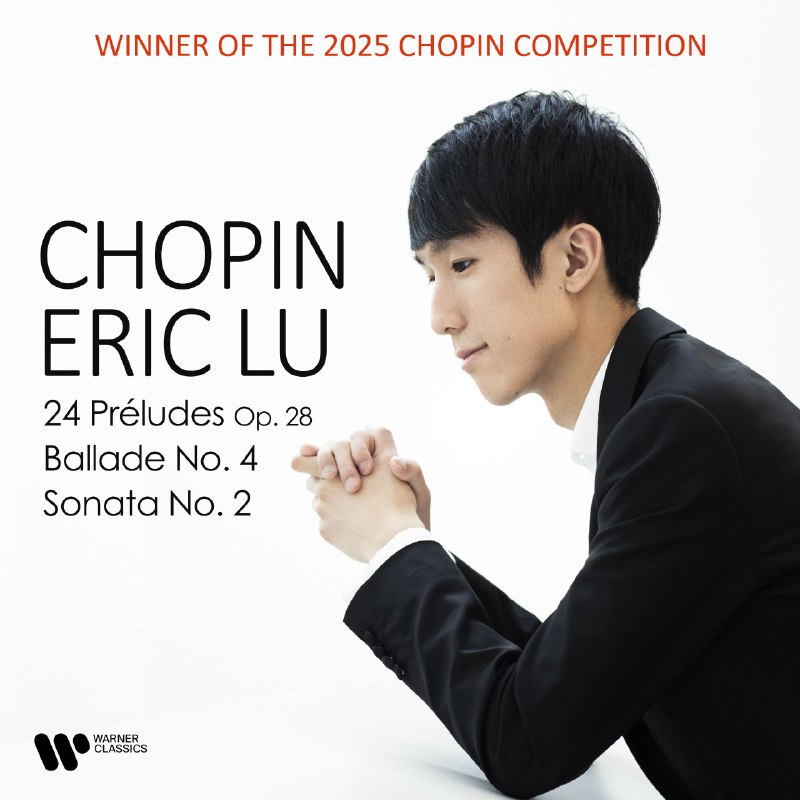 Chopin - 24 Préludes, Ballade No. 4 & Piano Sonata No. 2 - Eric Lu (2025) FLAC 24bit 192kHz qobuz
