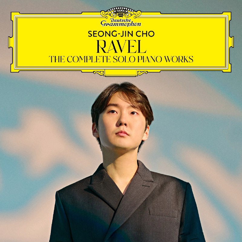 DG 古典  Seong-Jin Cho - Ravel The Complete Solo Piano Works ALAC